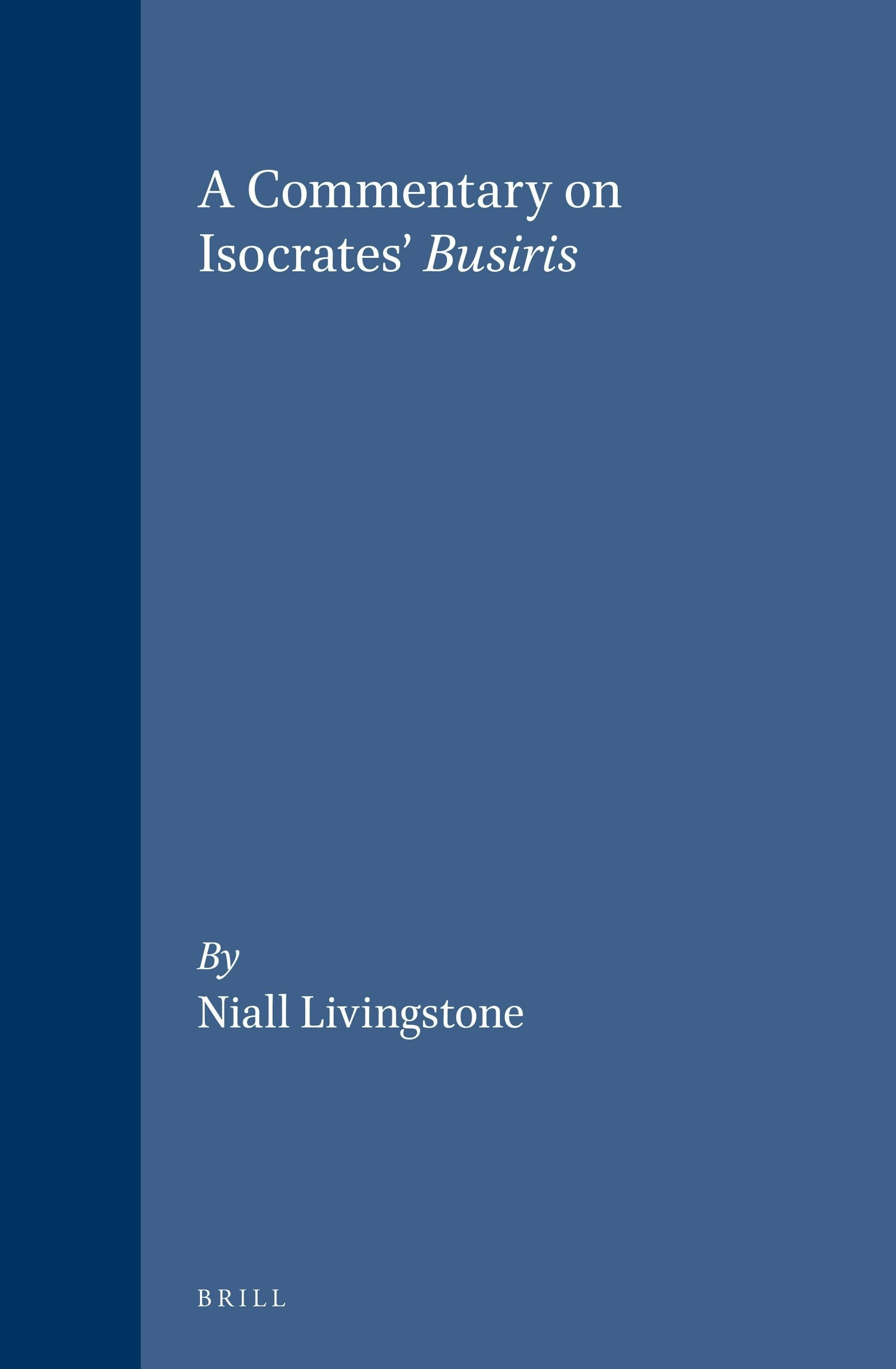 Book cover image for A Commentary on Isocrates' Busiris ISBN: 9789004121430